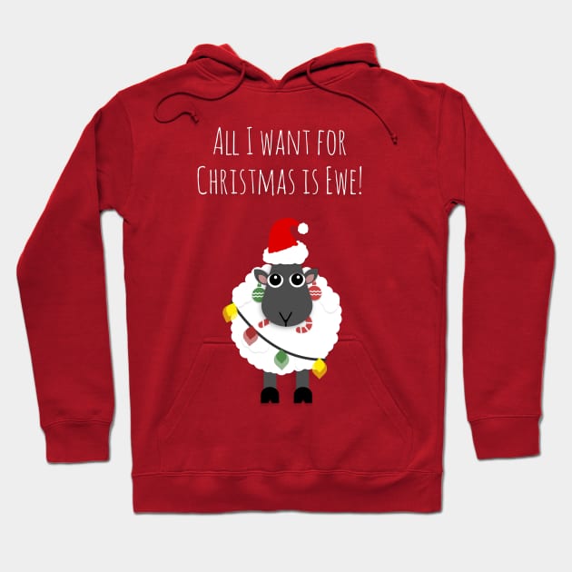 'All I Want For Christmas Is Ewe' Hoodie by bluevolcanoshop@gmail.com